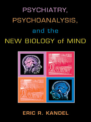 cover image of Psychiatry, Psychoanalysis, and the New Biology of Mind